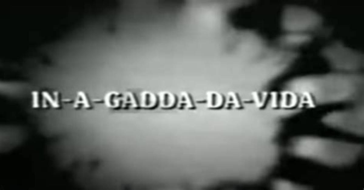 In a Gadda Da Vida?