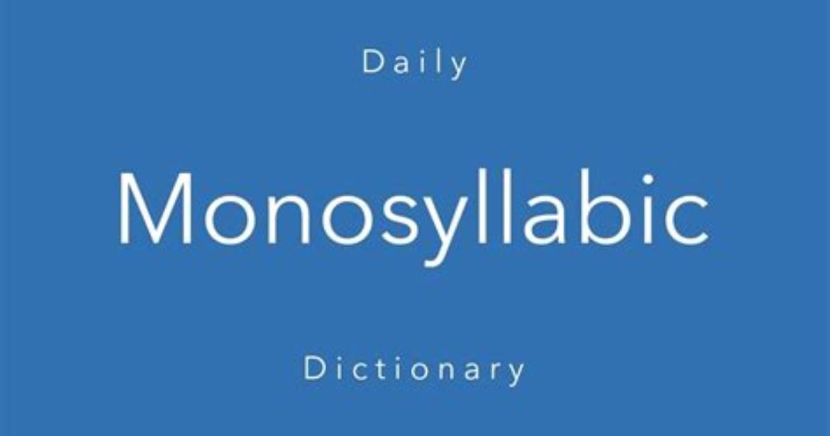 In a Monosyllabic Way?