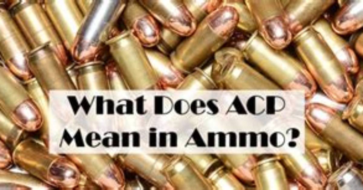 In Firearms What Does Acp Mean?