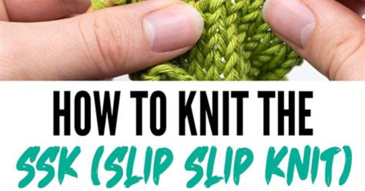 In Knitting What Does Ssk Mean?
