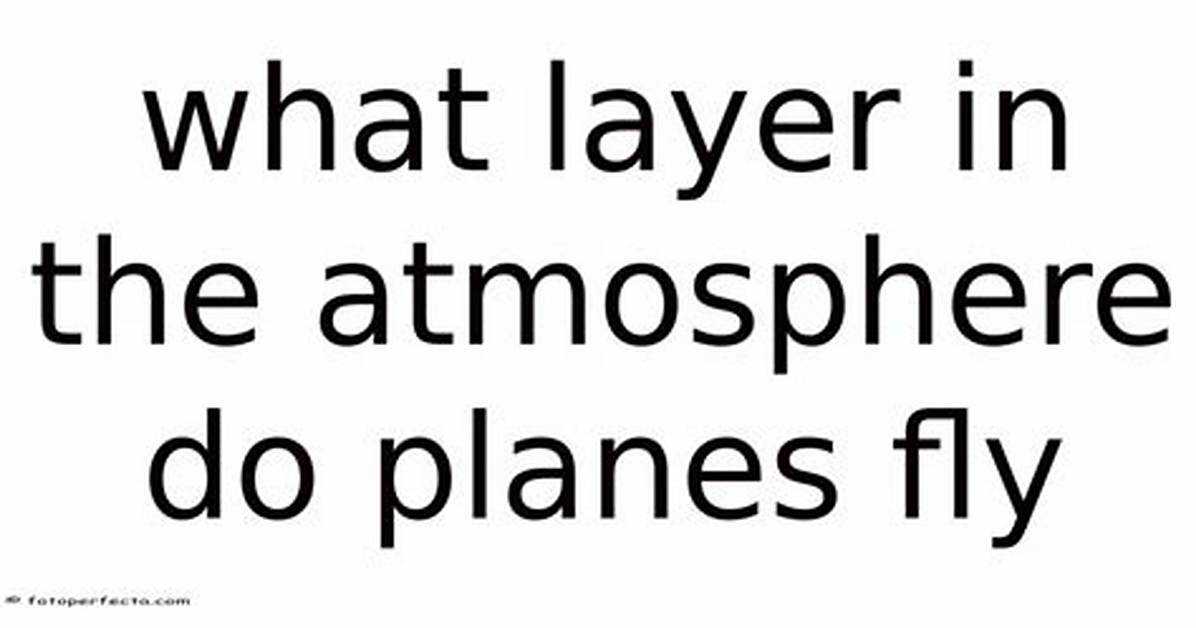 In Which Layer Do Aircraft Fly?