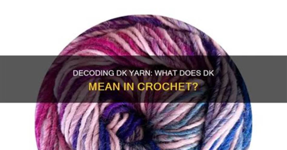 In Yarn What Does Dk Mean?