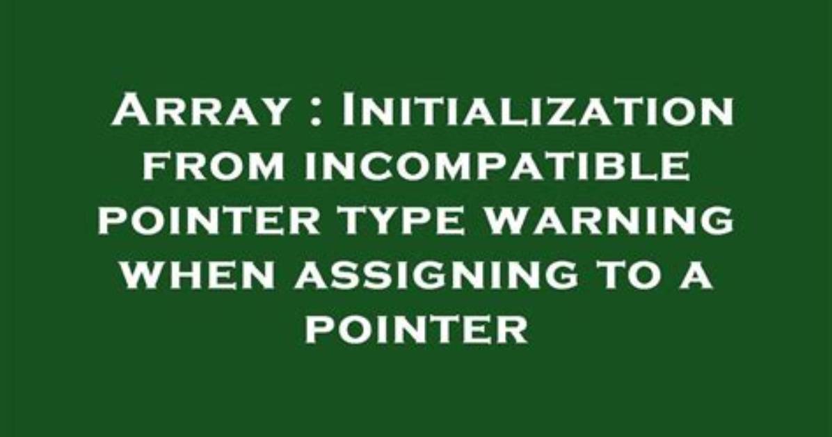 Incompatible Pointer Type