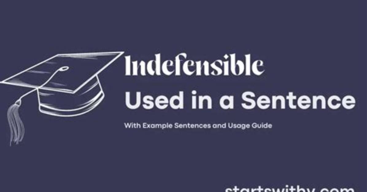 Indefensible in a Sentence?