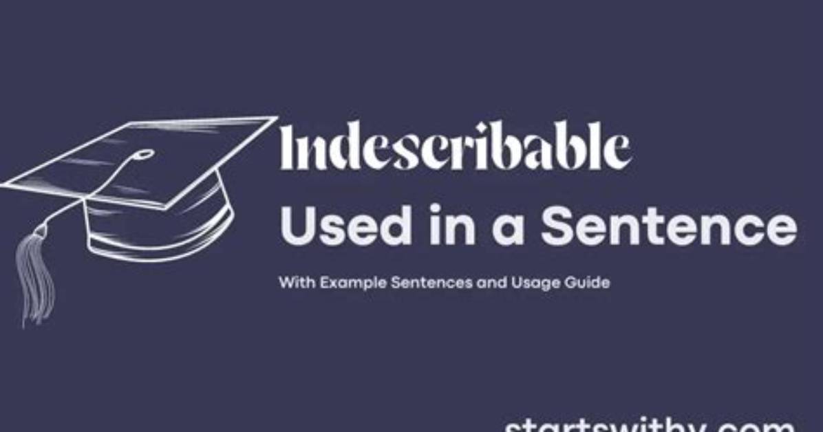 Indescribable in a Sentence?