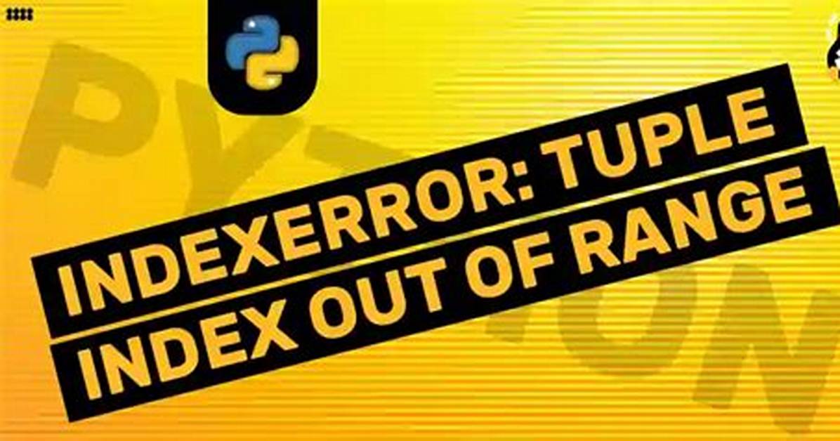 Indexerror: Tuple Index out of Range ----- Python