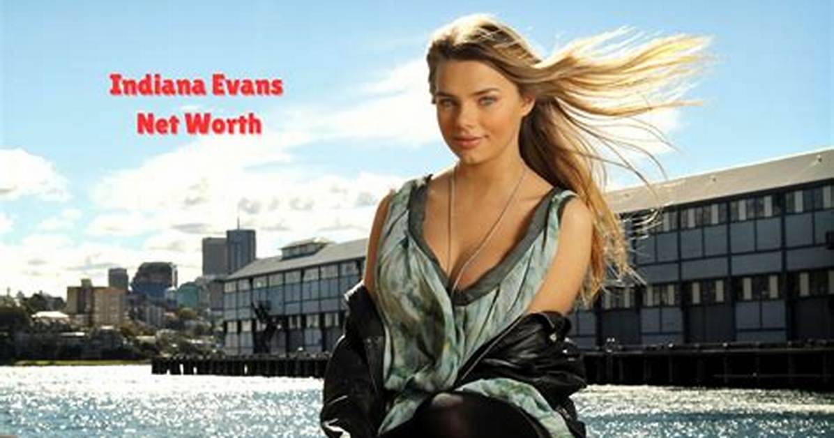 Indiana Evans Net Worth
