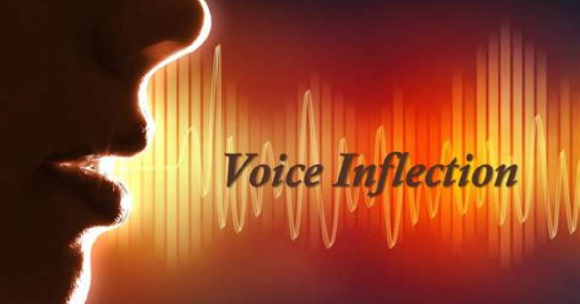 Inflection in Your Voice?
