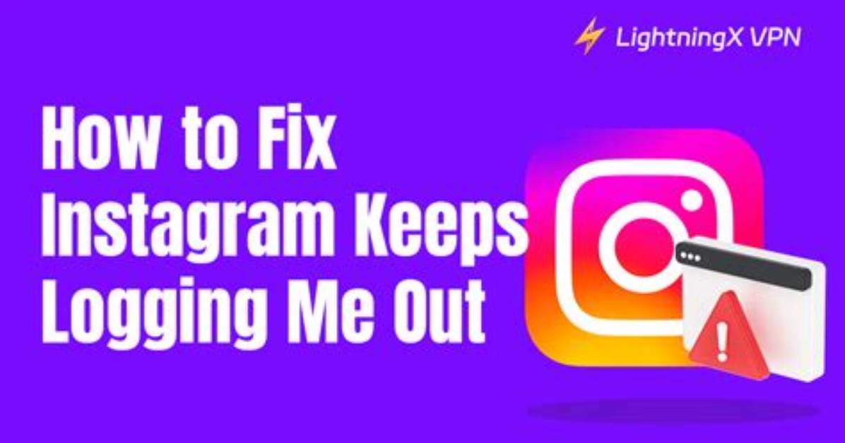 Instagram Keeps Logging Me out Error and Android and iOS Fix Explained 2022