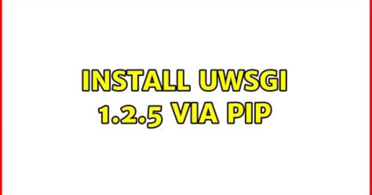Install Uwsgi 1.2.5 via Pip