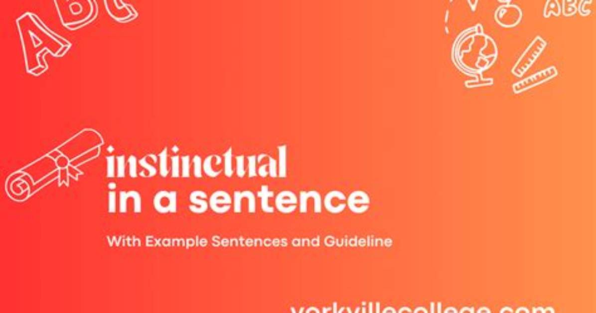 Instinctual in a Sentence?