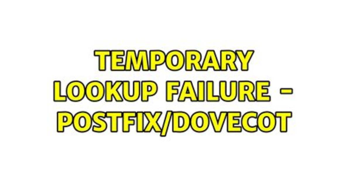 Intermittent "Temporary Lookup Failure" Postfix Error