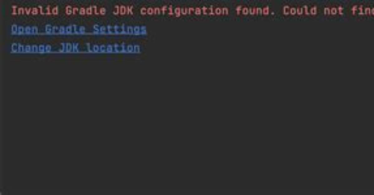 Invalid Gradle Jdk Configuration Found?