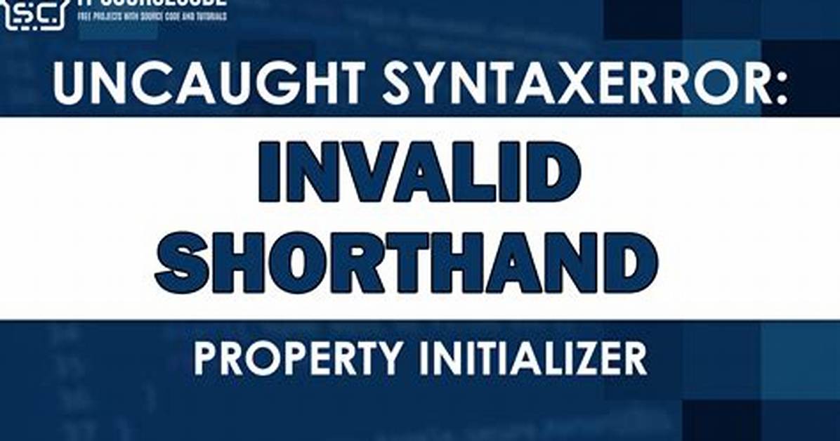 Invalid Shorthand Property Initializer [Closed]