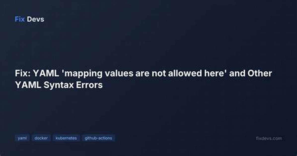 Invalid Yaml: Mapping Values Are Not Allowed in This Context: Network: