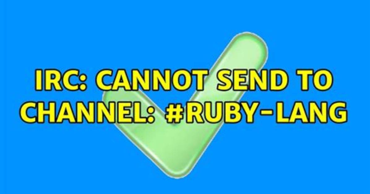 Irc: Cannot Send to Channel: #Ruby-Lang