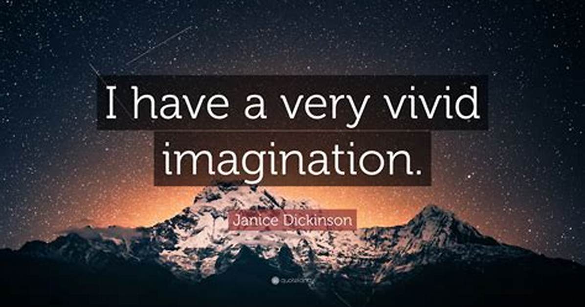 Is a Vivid Imagination?