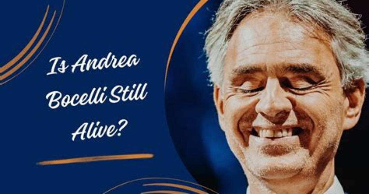 Is Andrea Bocelli Still Alive? Unraveling the Truth