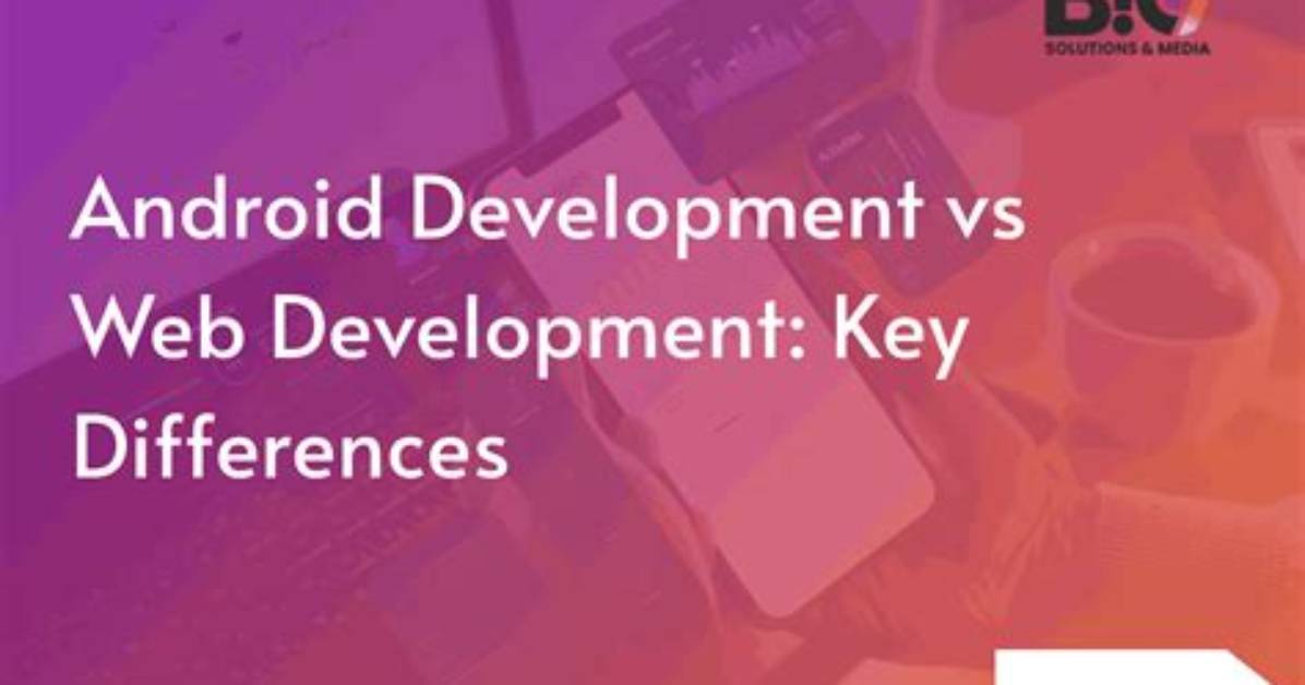 Is Android Development Easier Than Web Development?
