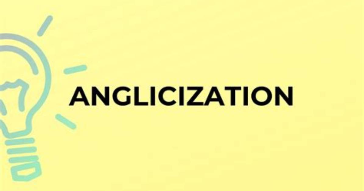Is Anglicization a Word?