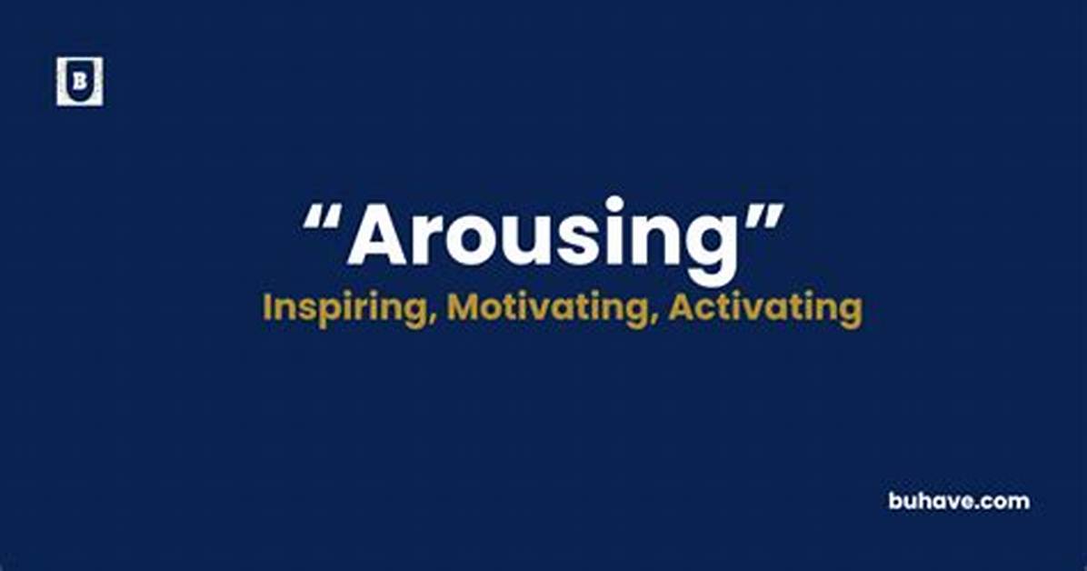 Is Arousing a Adjective?