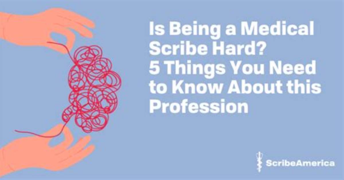 Is Being a Scribe Hard