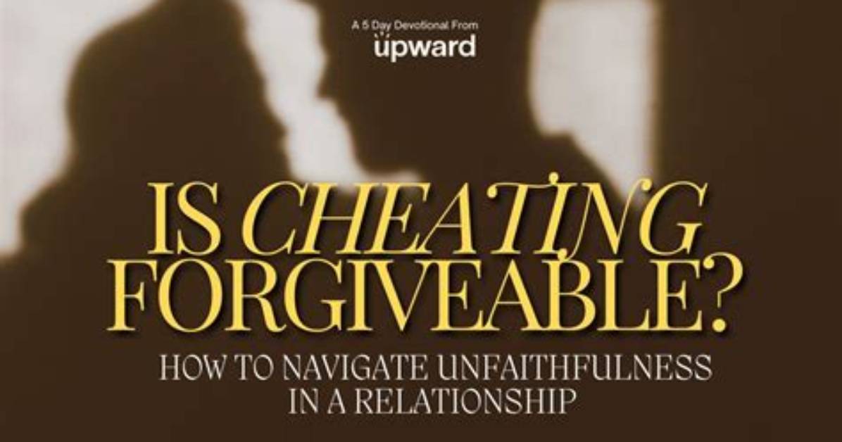 Is Cheating Forgivable?