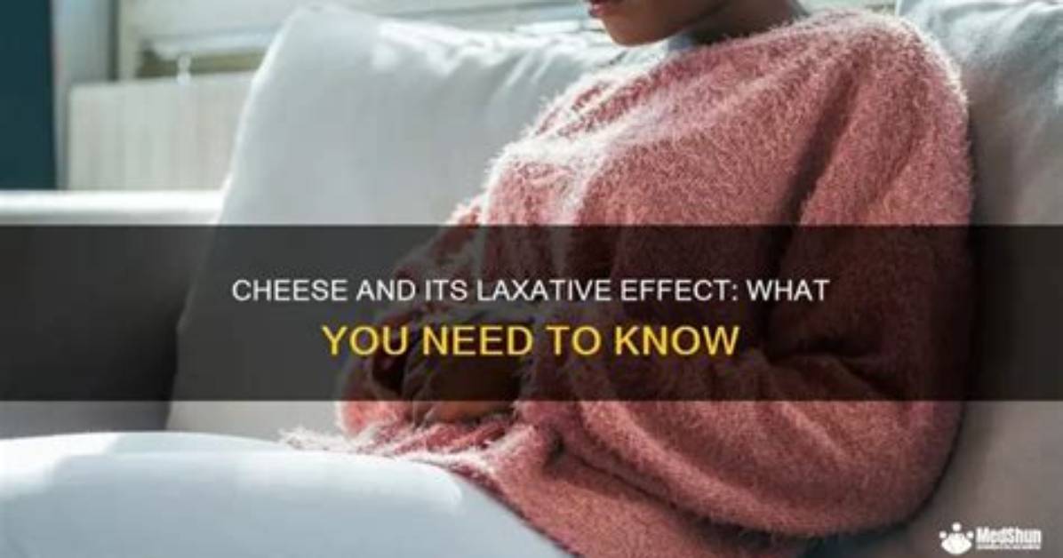 Is Cheese a Laxative