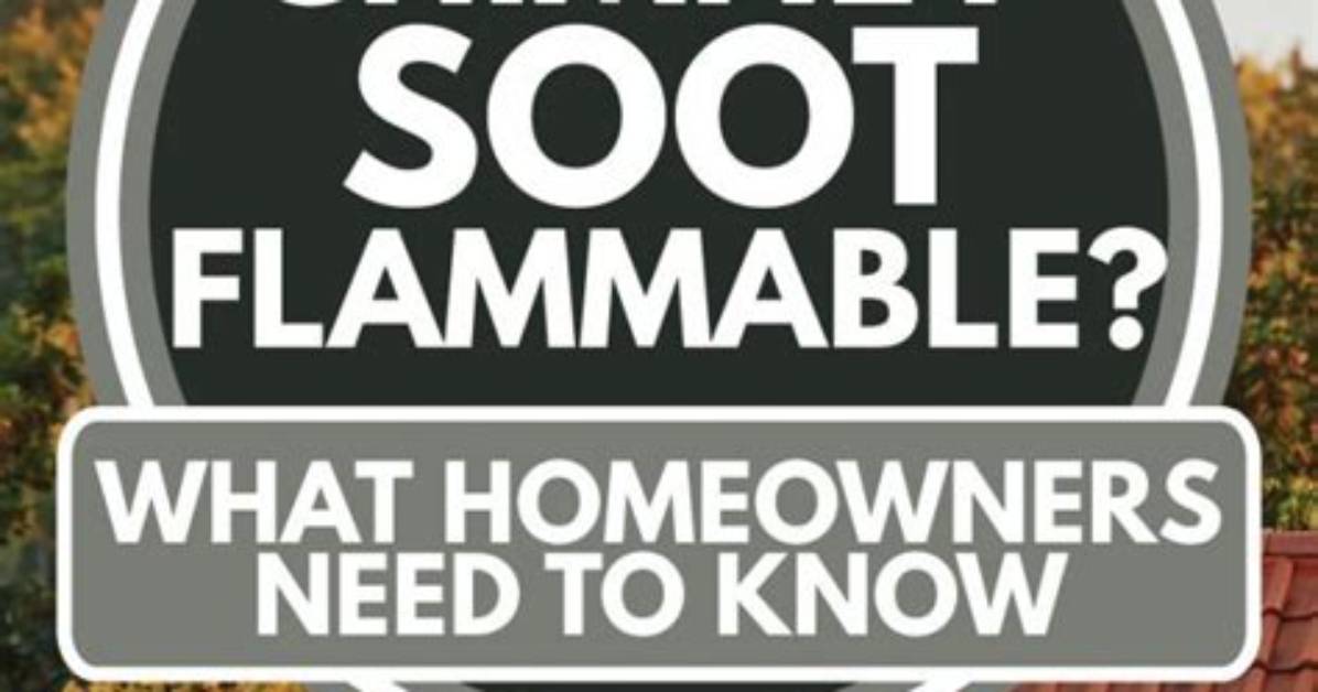 Is Chimney Soot Flammable