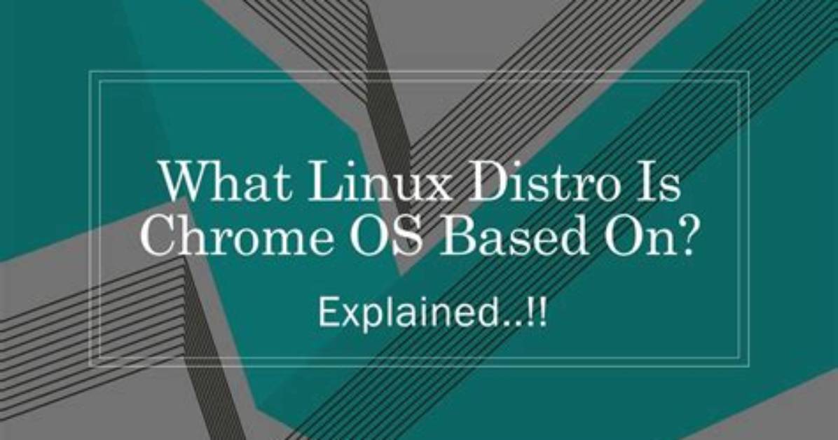 Is Chrome Os Based on Linux?
