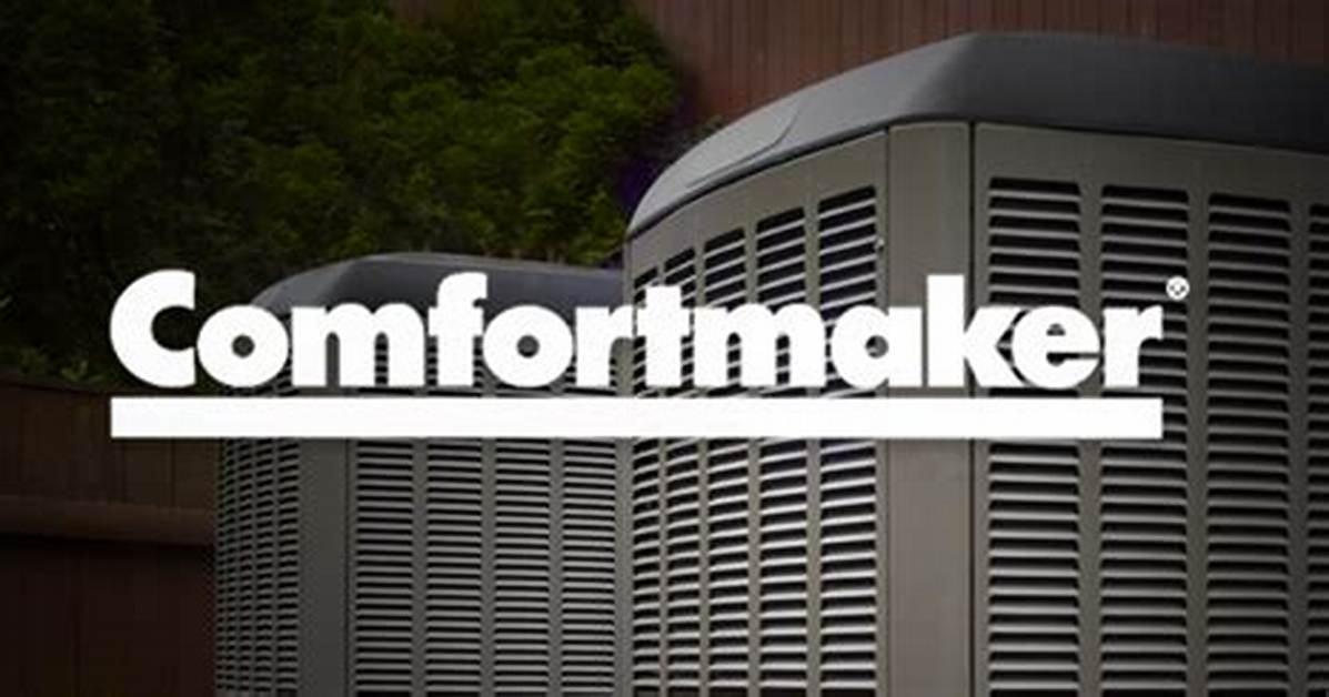 Is Comfortmaker Reliable