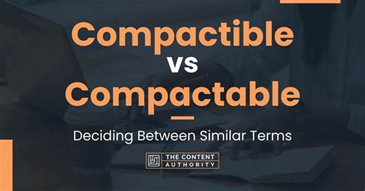 Is Compactible a Word?
