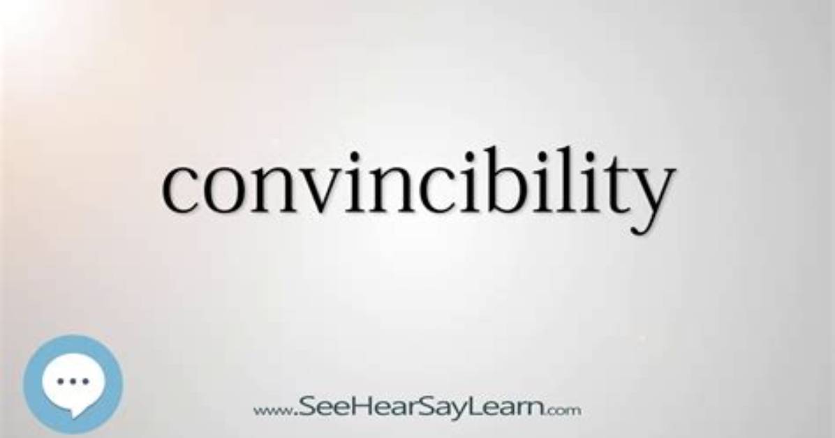Is Convincibility a Word?