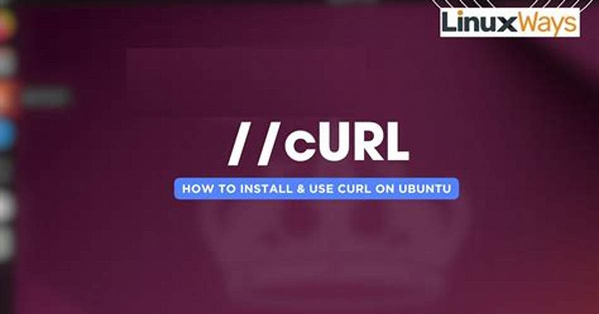 Is Curl Installed on Ubuntu?