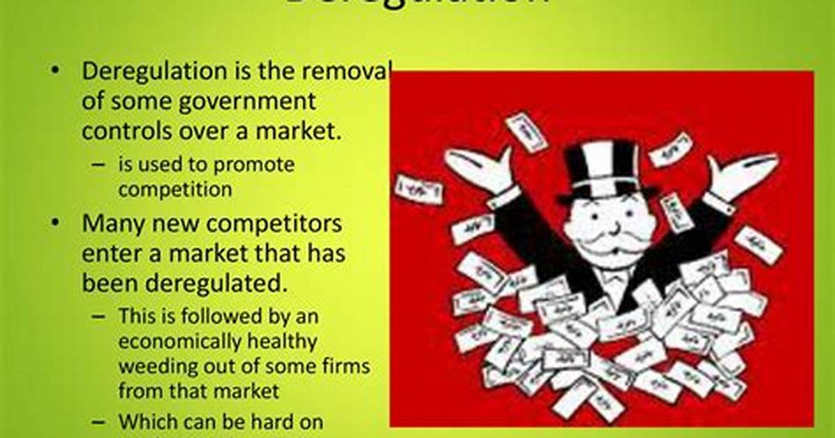 Is Deregulation Good or Bad?