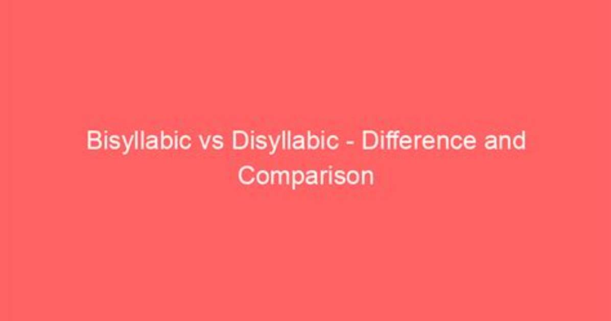 Is Disyllabic and Bisyllabic?