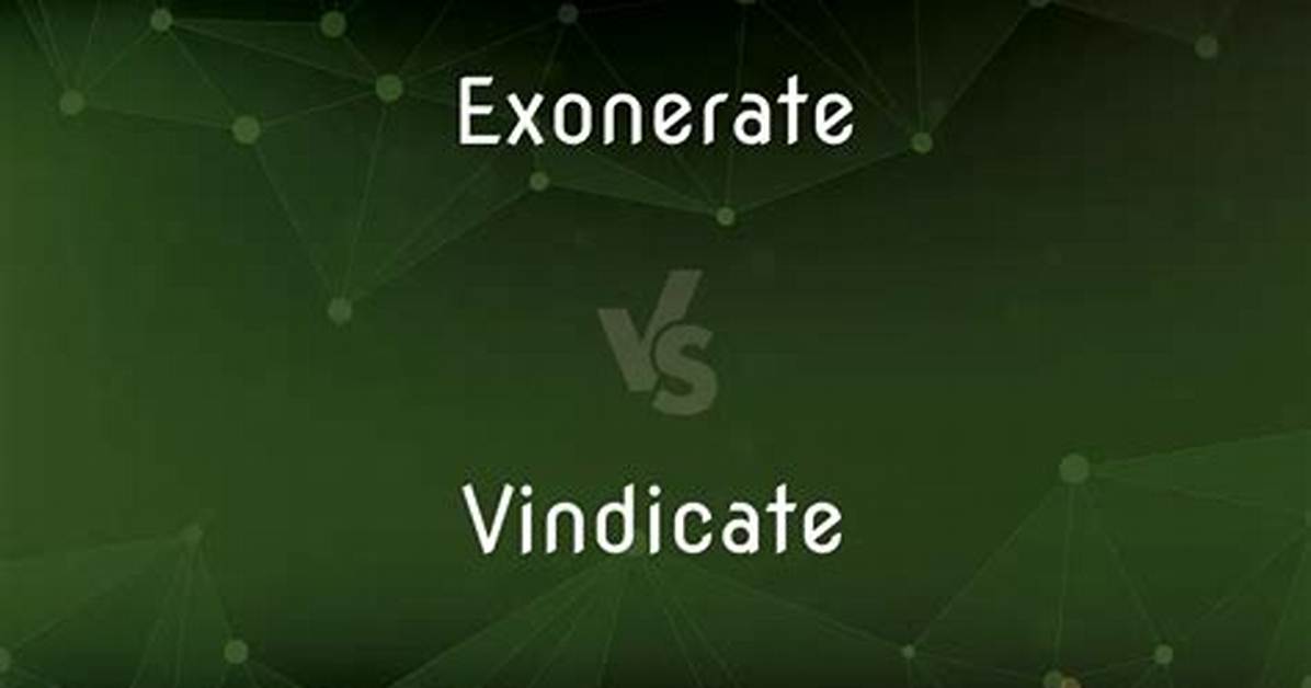 Is Exonerate the Same as Vindicate?