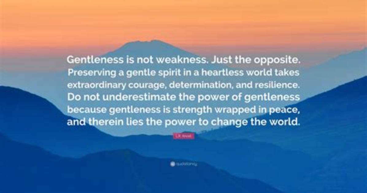 Is Gentleness a Weakness?