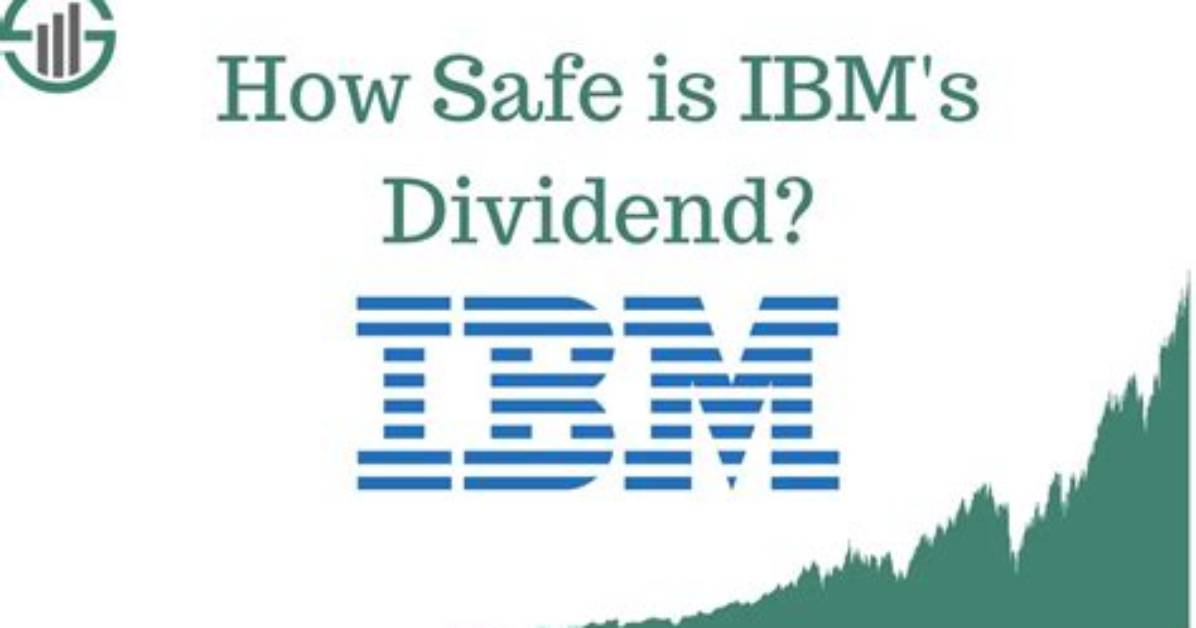 Is Ibm Dividend Safe?