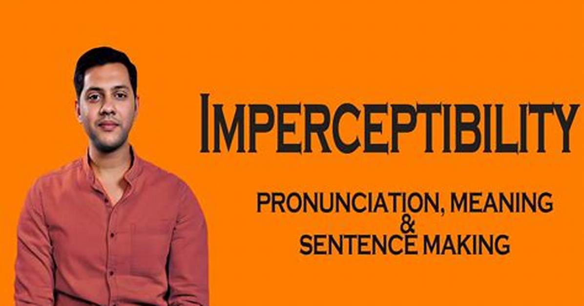 Is Imperceptibility a Word?