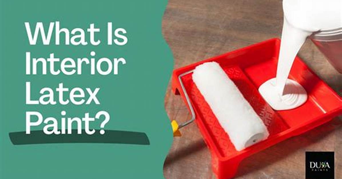 Is Interior Paint Latex