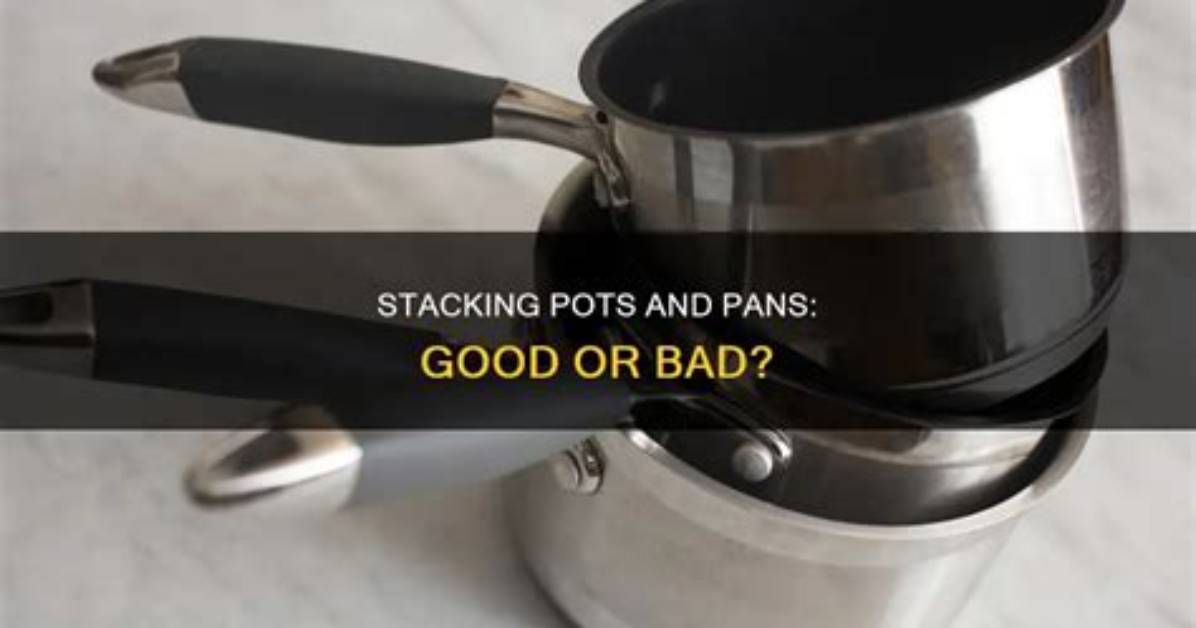 Is It Bad to Stack Pans