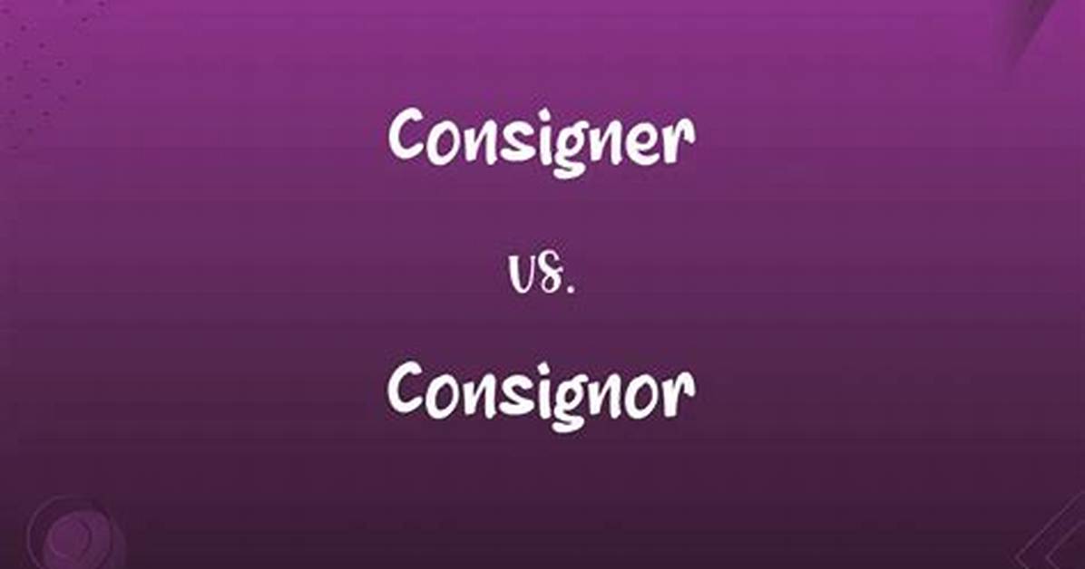 Is It Consignor or Consigner?