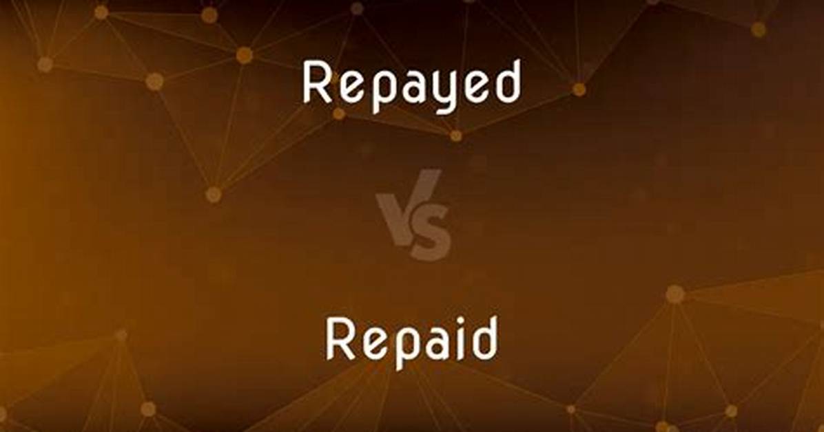 Is It Repayed or Repaid?