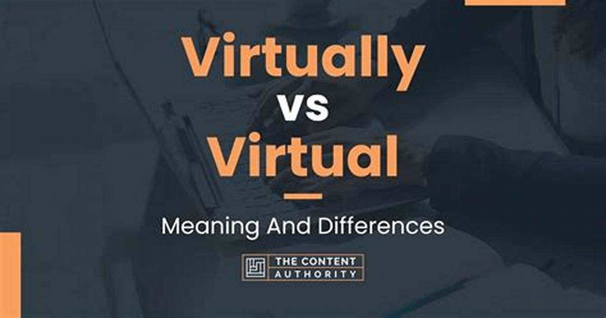 Is It Virtually or Virtual?