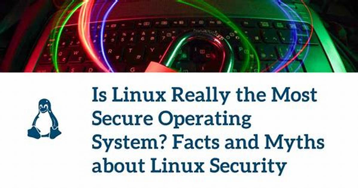 Is Linux a Secure Operating System?