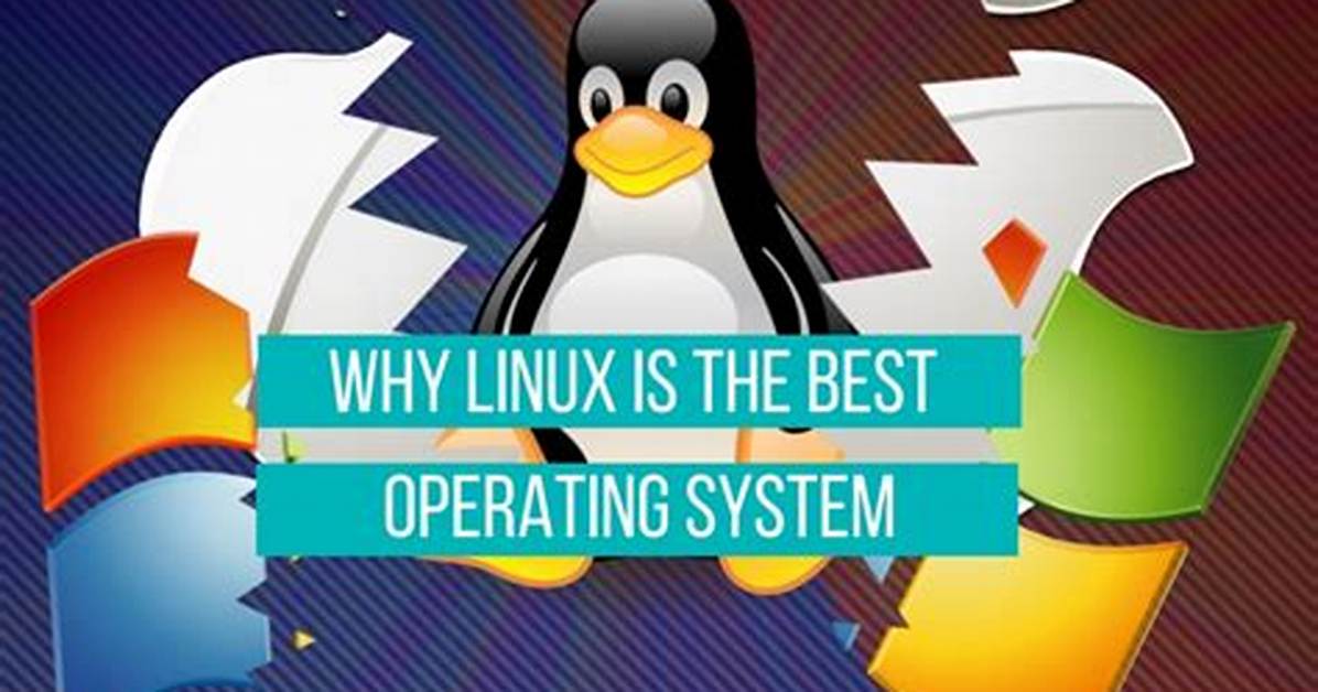 Is Linux Os Better Than Windows?