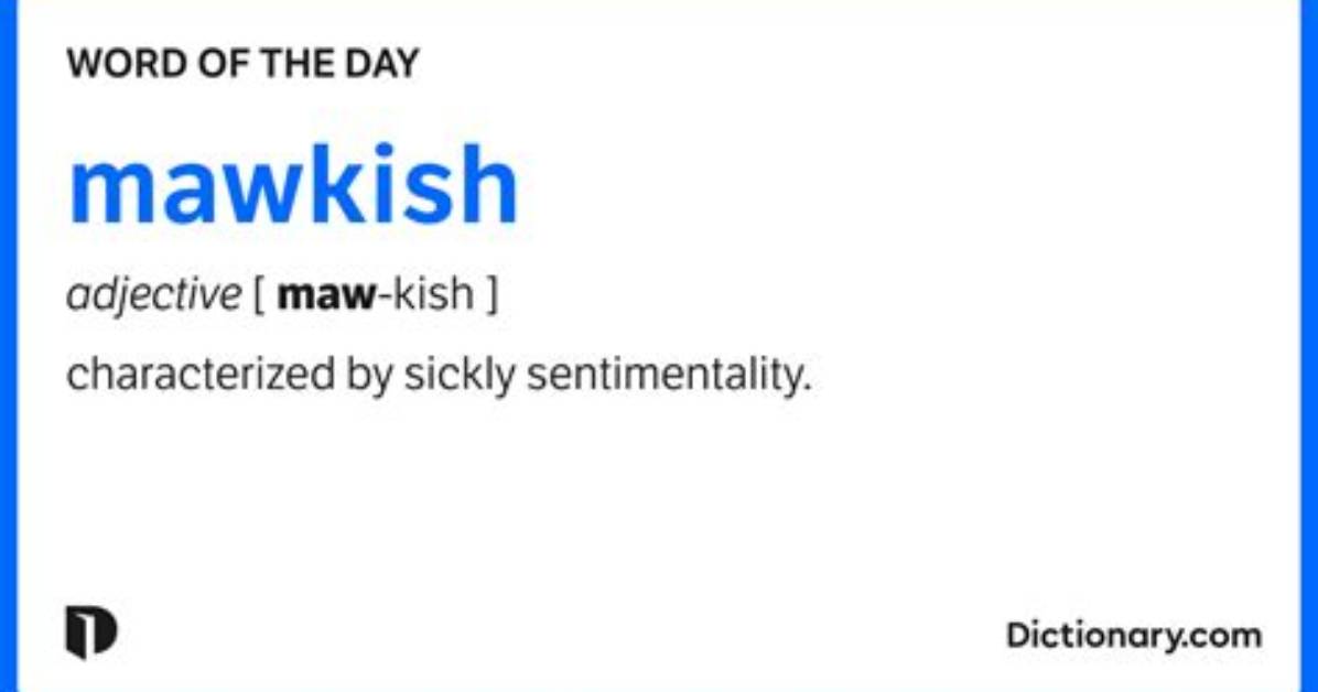 Is Mawkish an Adjective?