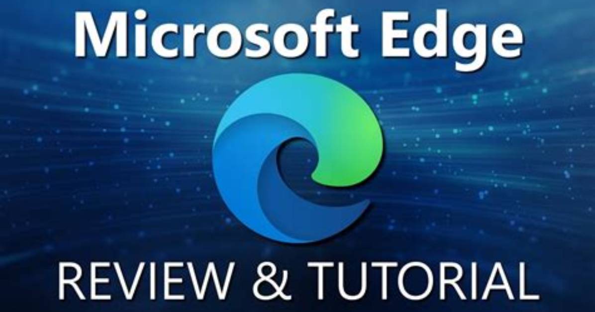 Is Microsoft Edge Any Good for Windows 7?