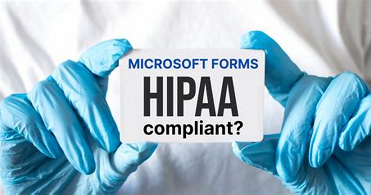 Is Microsoft Forms Hipaa Compliant